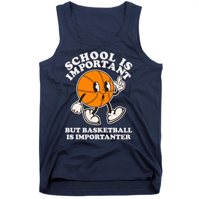 Funny Retro School Is Important But Basketball Is Importanter Tank Top