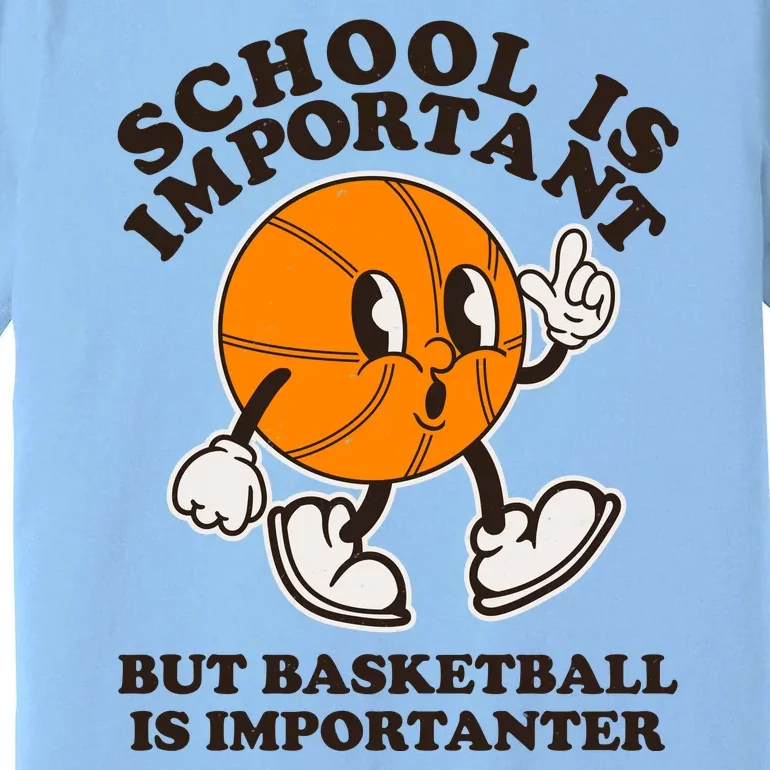 Funny Retro School Is Important But Basketball Is Importanter Premium T-Shirt