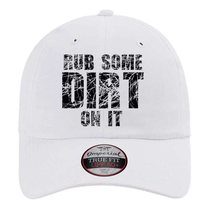 Funny Rub Some Dirt On It Stop Crying Get Tough Play Rough The Original Performance Cap