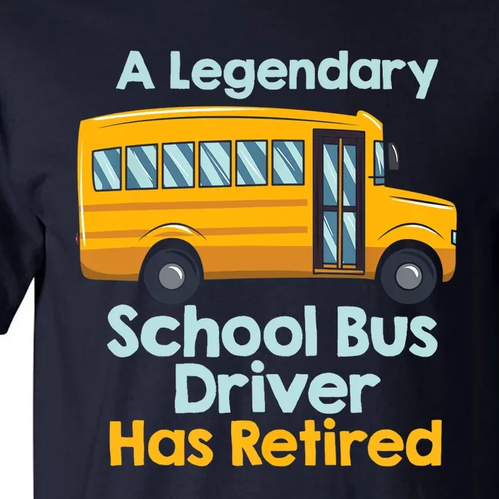 Funny Retired School Bus Driver - School Bus Retirement Tall T-Shirt