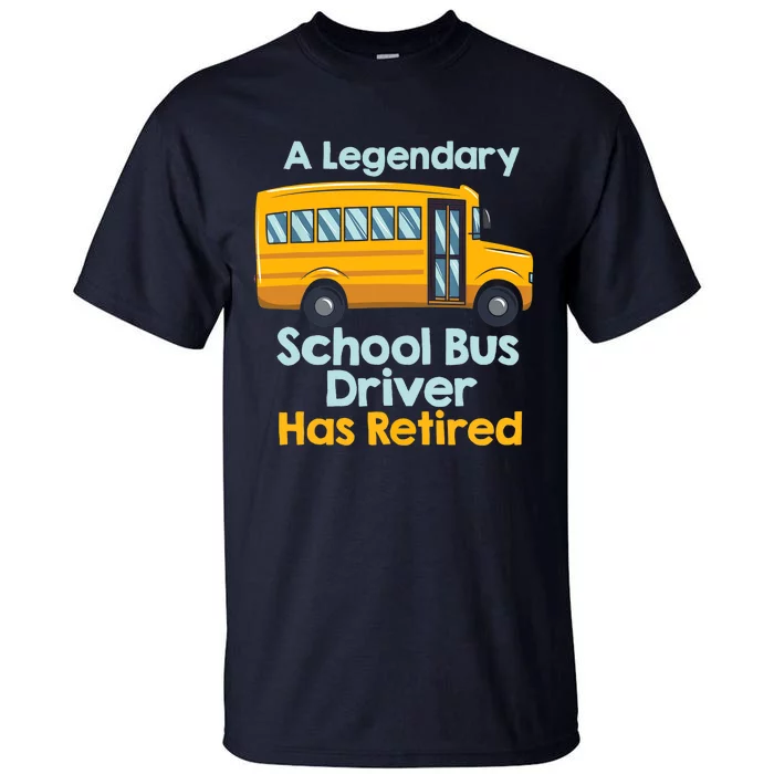 Funny Retired School Bus Driver - School Bus Retirement Tall T-Shirt