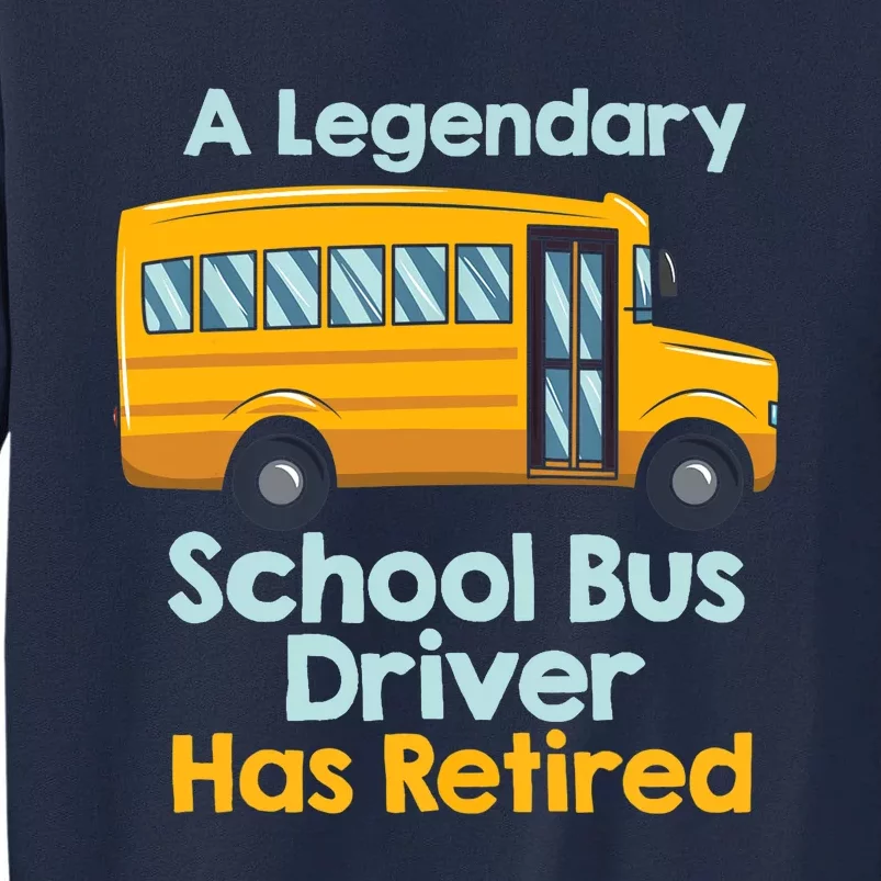 Funny Retired School Bus Driver - School Bus Retirement Tall Sweatshirt