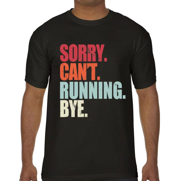 Funny Running Sorry Can't Running Bye Running Comfort Colors T-Shirt