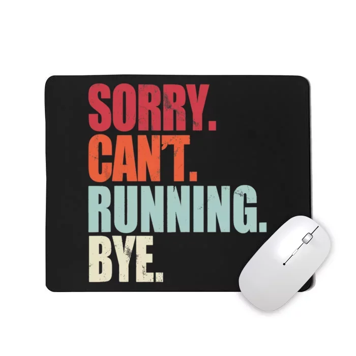 Funny Running Sorry Can't Running Bye Running Mousepad