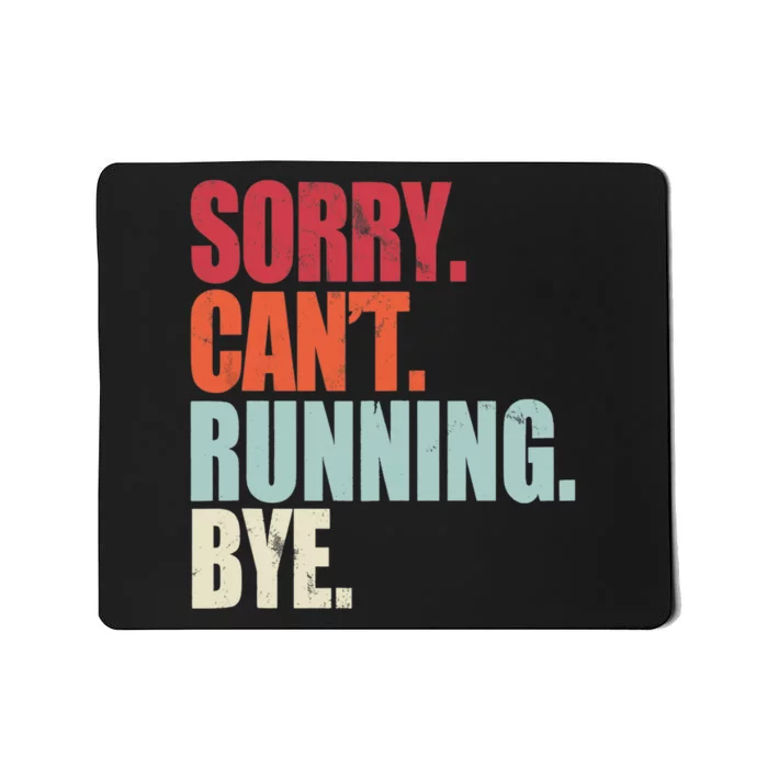 Funny Running Sorry Can't Running Bye Running Mousepad