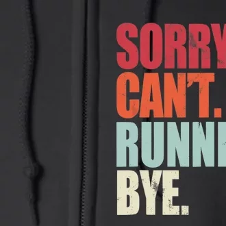 Funny Running Sorry Can't Running Bye Running Full Zip Hoodie