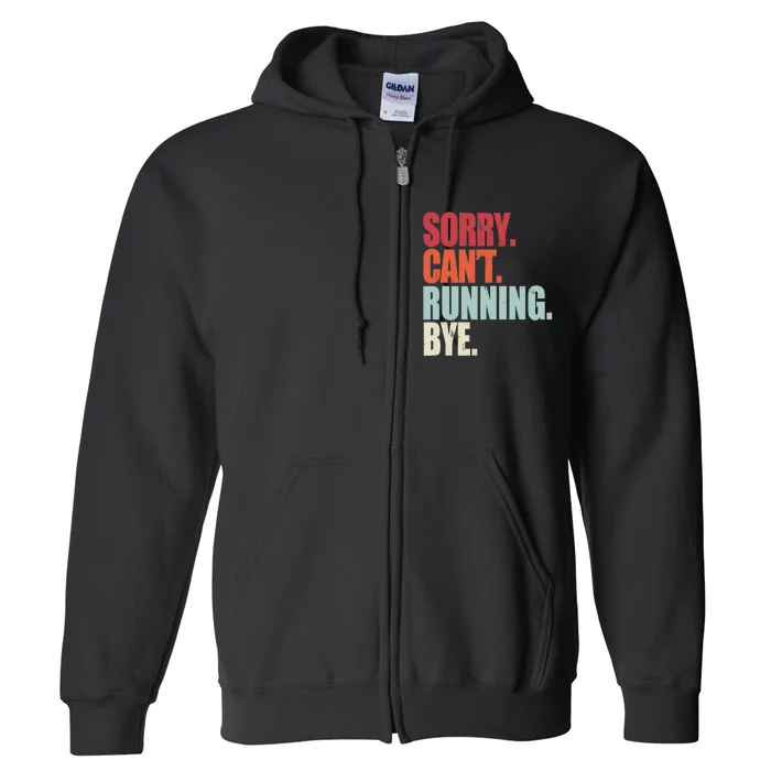 Funny Running Sorry Can't Running Bye Running Full Zip Hoodie