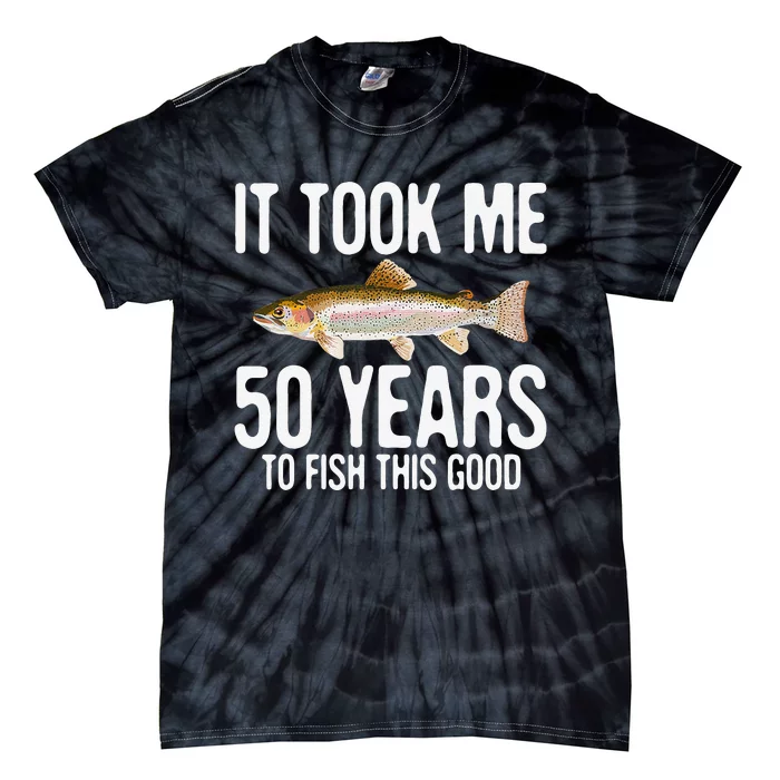 Funny Rainbow Trout Fishing 50th Birthday 50 Years To Fish Tie-Dye T-Shirt