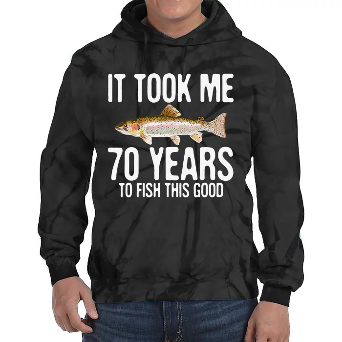 Funny Rainbow Trout Fishing 70th Birthday 70 Years To Fish Tie Dye Hoodie