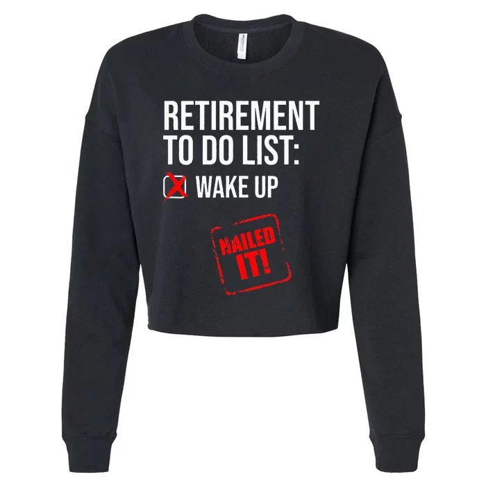 Funny Retirement To Do List Nailed It Retired Retiree Humor Cropped Pullover Crew