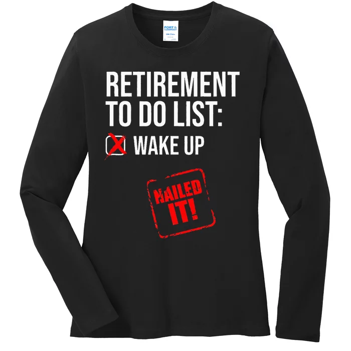 Funny Retirement To Do List Nailed It Retired Retiree Humor Ladies Long Sleeve Shirt