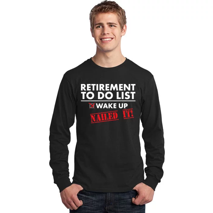 Funny Retirement To do List. Gift Funny Retirement Humor Tall Long Sleeve T-Shirt