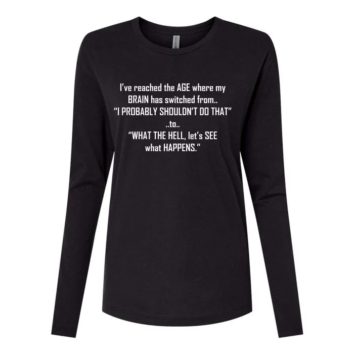 Funny Reached The Age Quote Womens Cotton Relaxed Long Sleeve T-Shirt