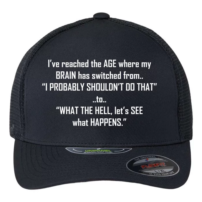 Funny Reached The Age Quote Flexfit Unipanel Trucker Cap