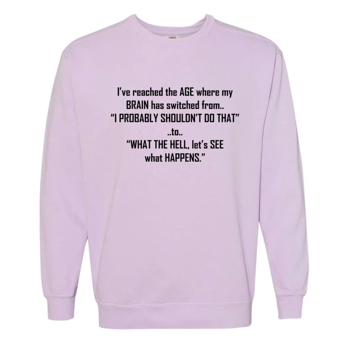 Funny Reached The Age Quote Garment-Dyed Sweatshirt