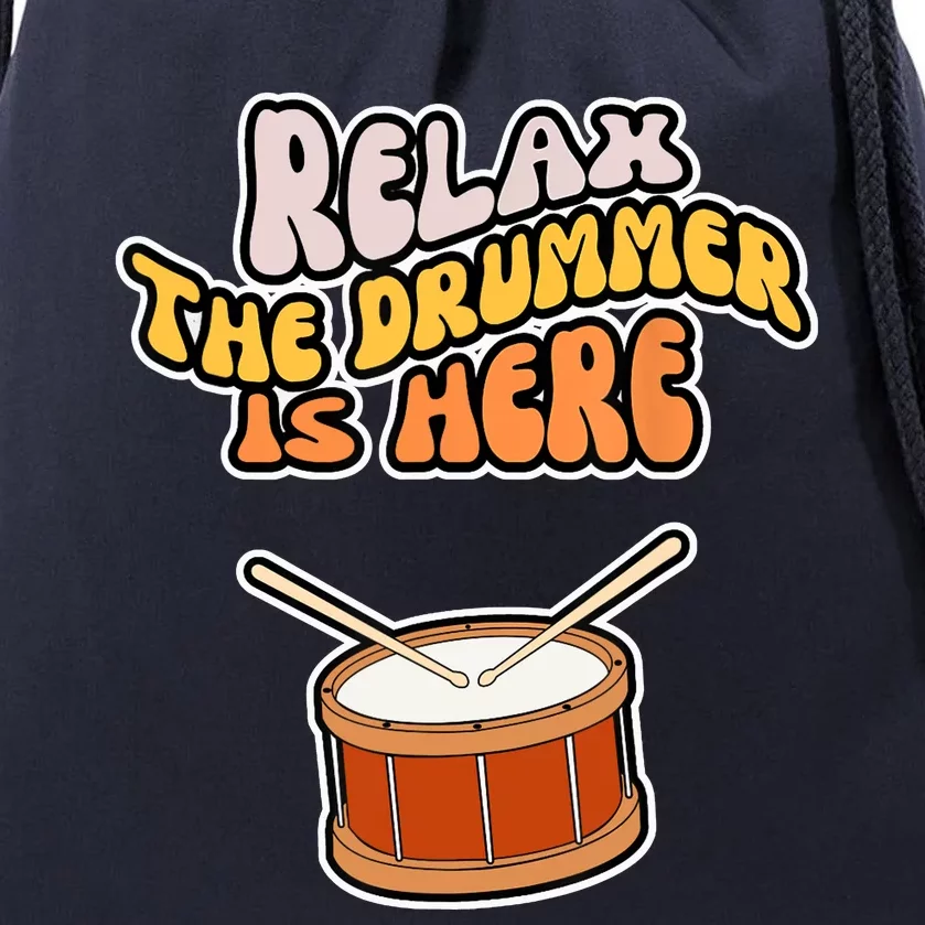 Funny Relax The Drummer Is Here Drum Player Music Lover Drawstring Bag