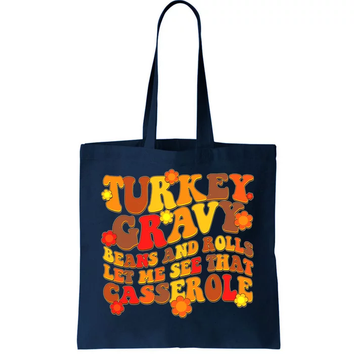 Funny Retro Thanksgiving Turkey Gravy Beans And Rolls Let Me See That Casserole Tote Bag