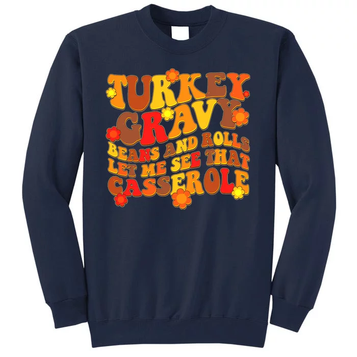 Funny Retro Thanksgiving Turkey Gravy Beans And Rolls Let Me See That Casserole Tall Sweatshirt