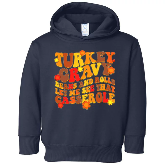 Funny Retro Thanksgiving Turkey Gravy Beans And Rolls Let Me See That Casserole Toddler Hoodie