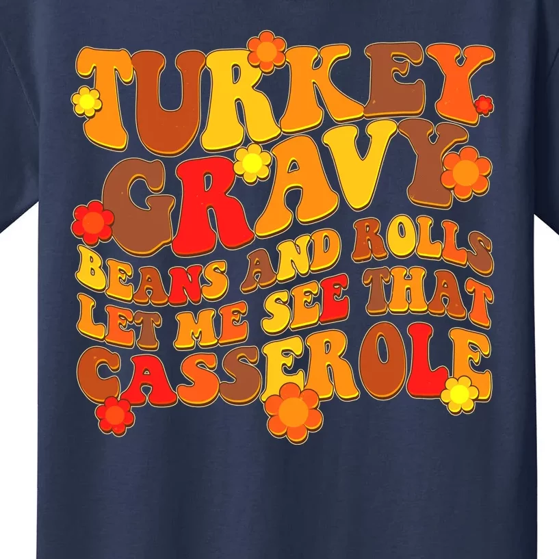 Funny Retro Thanksgiving Turkey Gravy Beans And Rolls Let Me See That Casserole Kids T-Shirt