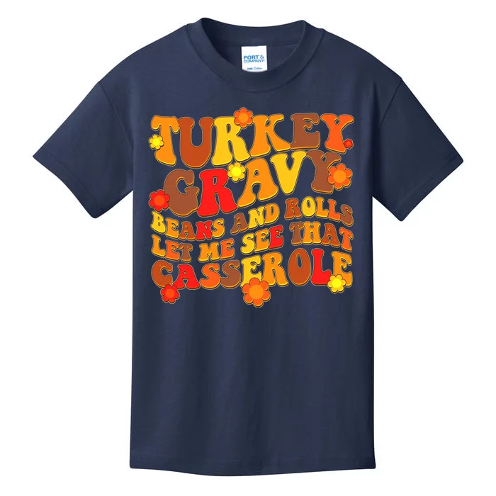 Funny Retro Thanksgiving Turkey Gravy Beans And Rolls Let Me See That Casserole Kids T-Shirt