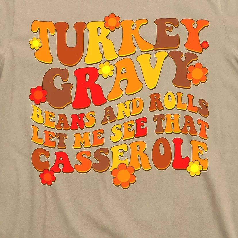 Funny Retro Thanksgiving Turkey Gravy Beans And Rolls Let Me See That Casserole T-Shirt