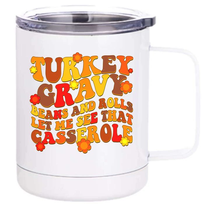 Funny Retro Thanksgiving Turkey Gravy Beans And Rolls Let Me See That Casserole Front & Back 12oz Stainless Steel Tumbler Cup