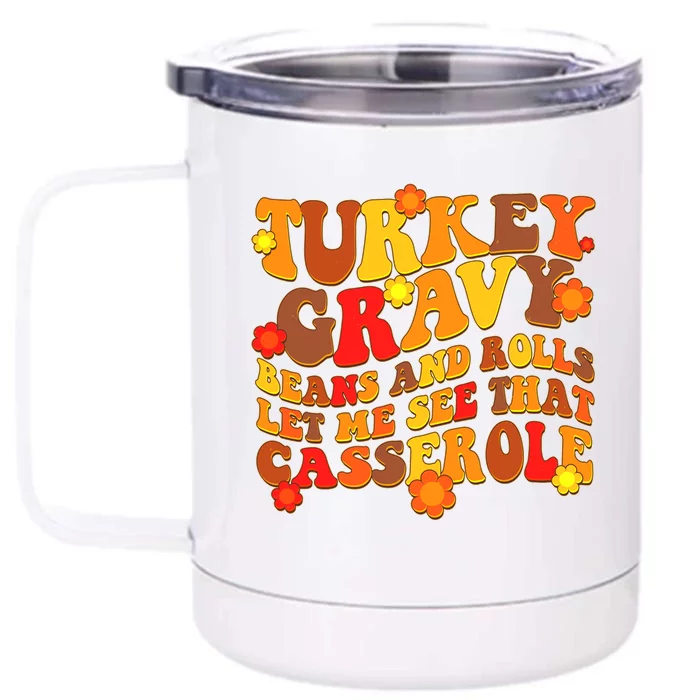 Funny Retro Thanksgiving Turkey Gravy Beans And Rolls Let Me See That Casserole Front & Back 12oz Stainless Steel Tumbler Cup