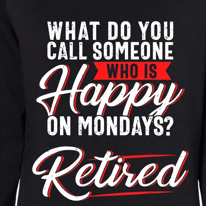 Funny Retirement Tee, Sarcastic Retired, Retired Joke Womens California Wash Sweatshirt