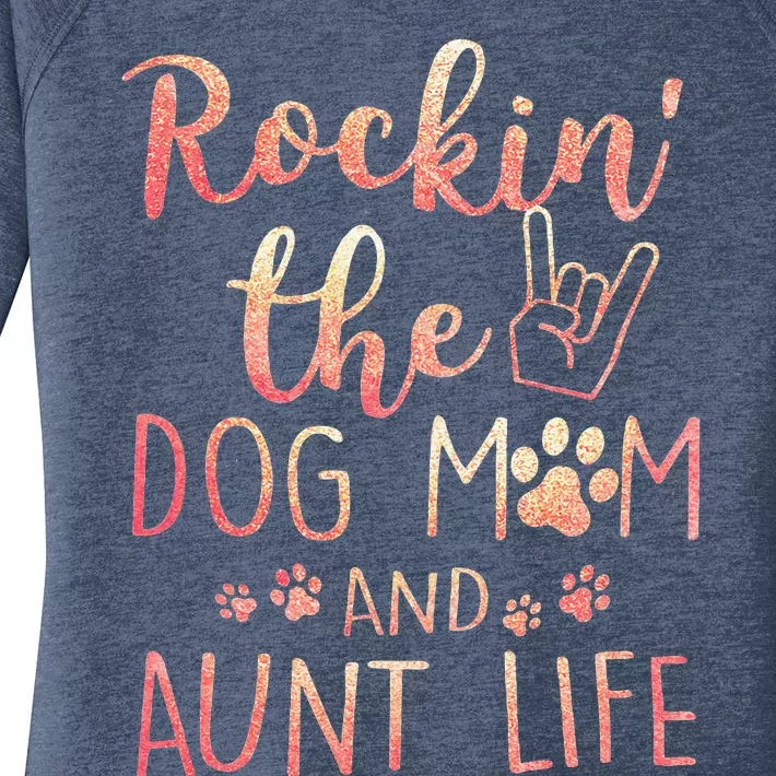 Funny Rockin The Dog Mom And Aunt Life Mothers Day Dog Lover Women's Perfect Tri Tunic Long Sleeve Shirt