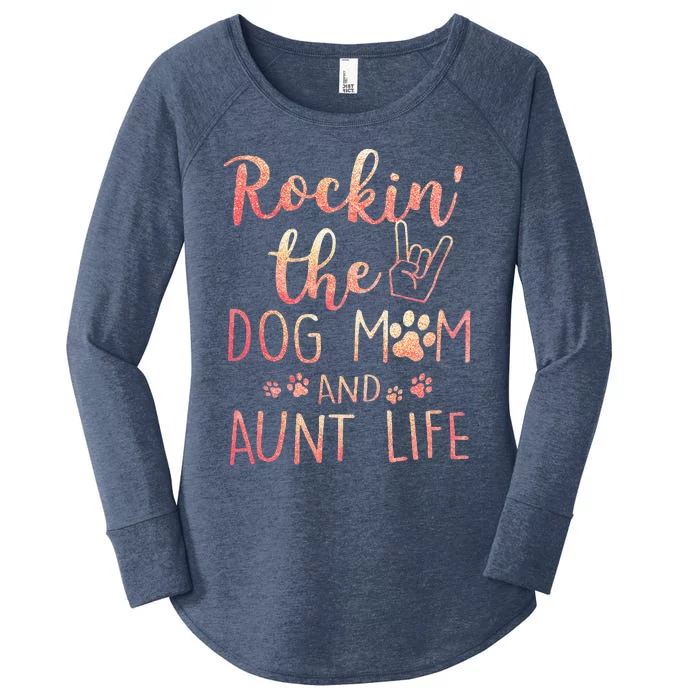 Funny Rockin The Dog Mom And Aunt Life Mothers Day Dog Lover Women's Perfect Tri Tunic Long Sleeve Shirt