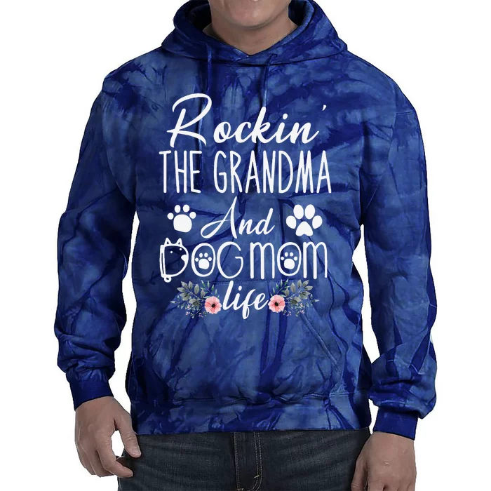 Funny Rockin The Grandma And Dog Mom Life Mothers Day Gifts Tie Dye Hoodie