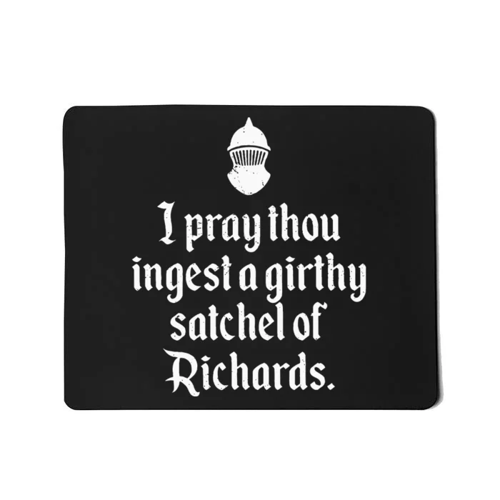 Funny Renaissance Thou Ingest A Satchel Of Richards Medieval Mousepad