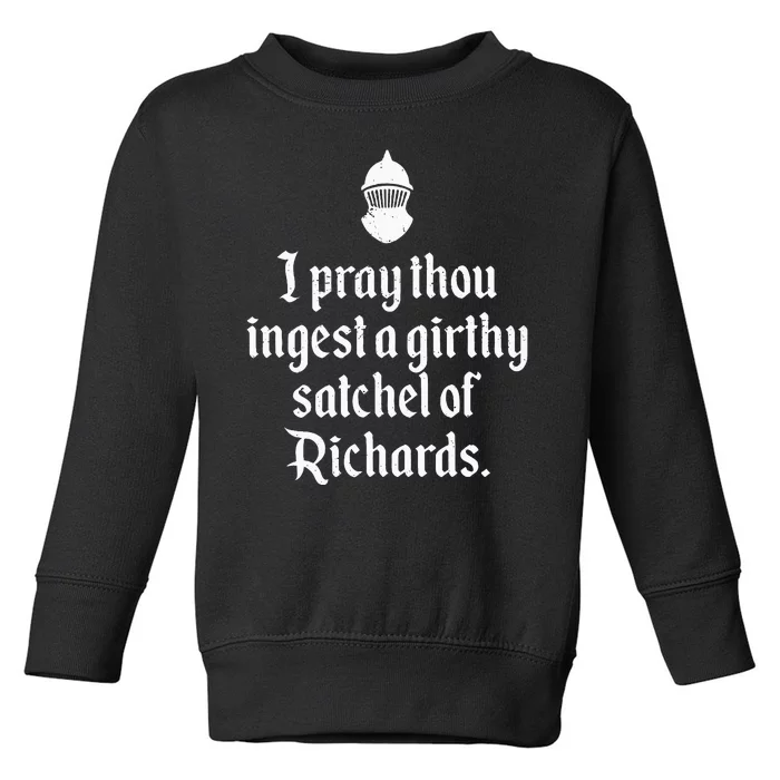 Funny Renaissance Thou Ingest A Satchel Of Richards Medieval Toddler Sweatshirt