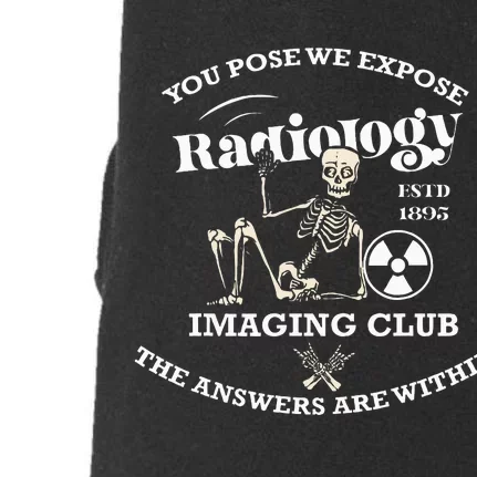 Funny Rad Tech Xray You Pose We Expose Doggie 3-End Fleece Hoodie