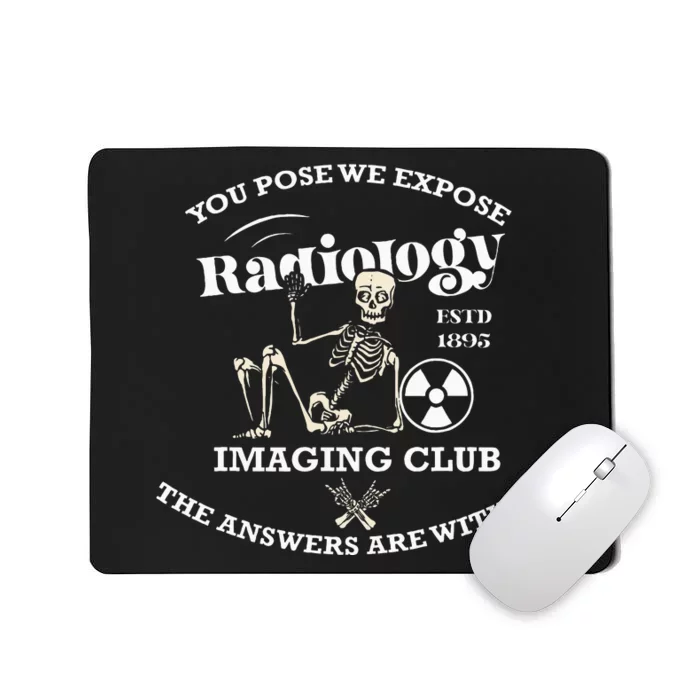 Funny Rad Tech Xray You Pose We Expose Mousepad