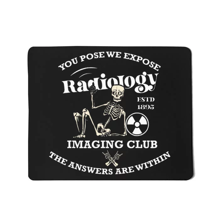 Funny Rad Tech Xray You Pose We Expose Mousepad