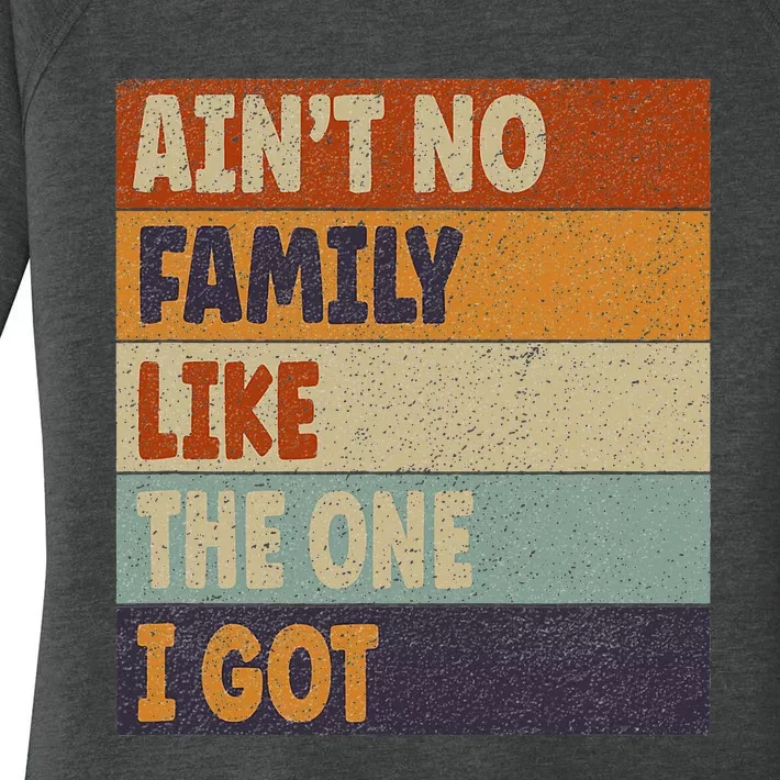 Family Reunion Together Aint No Family Like One I Got Women's Perfect Tri Tunic Long Sleeve Shirt