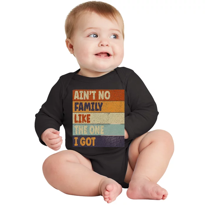 Family Reunion Together Aint No Family Like One I Got Baby Long Sleeve Bodysuit