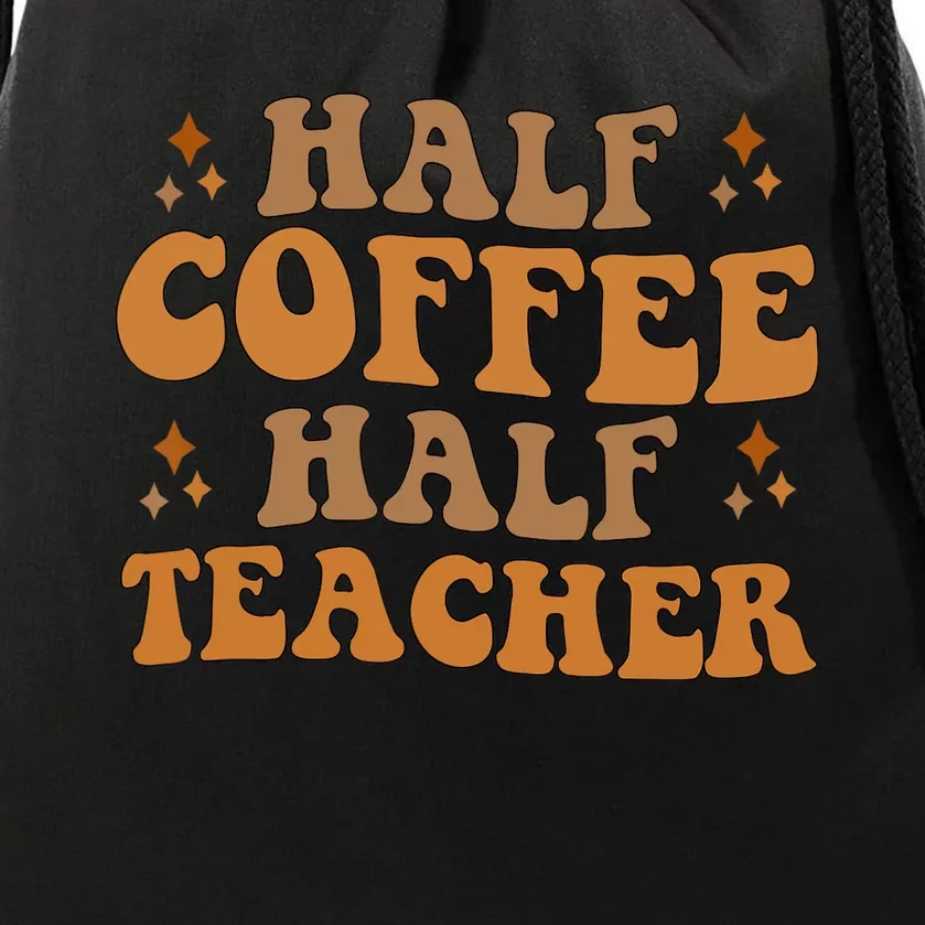 Funny Retro Teacher Inspirational Half Coffee Half Teacher Drawstring Bag