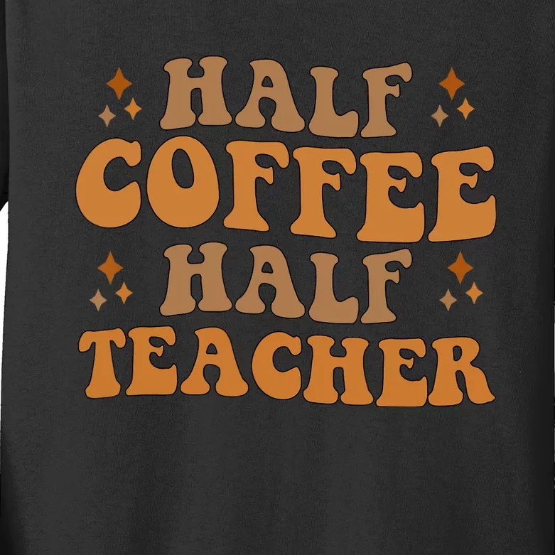 Funny Retro Teacher Inspirational Half Coffee Half Teacher Kids Long Sleeve Shirt