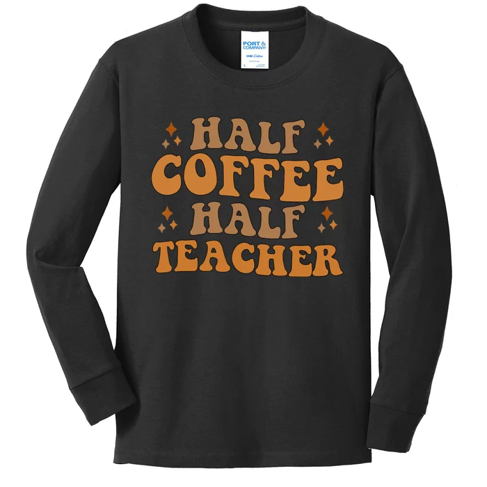 Funny Retro Teacher Inspirational Half Coffee Half Teacher Kids Long Sleeve Shirt