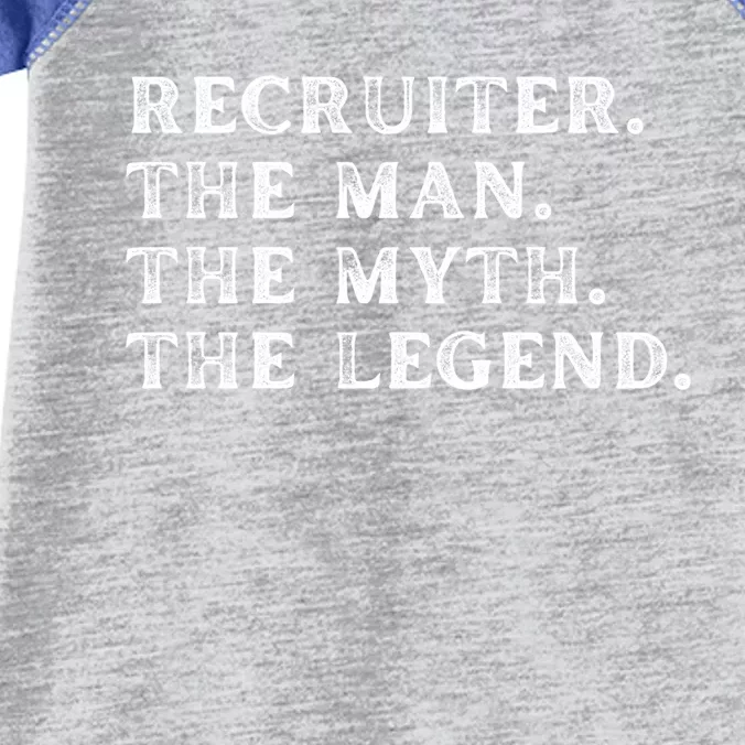 Funny Recruiter The The Myth The Legend Gift Infant Baby Jersey Bodysuit