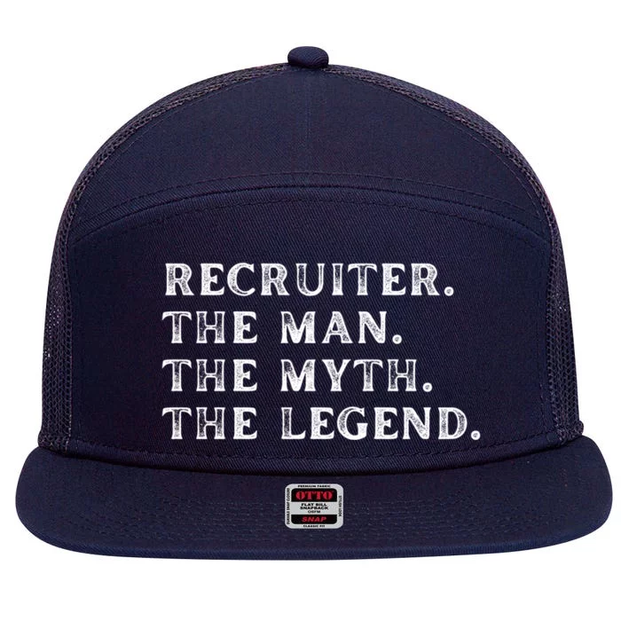 Funny Recruiter The The Myth The Legend Gift 7 Panel Mesh Trucker Snapback Hat