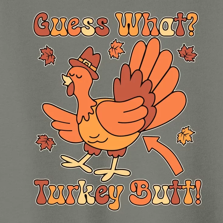 Funny Retro Thanksgiving Guess What Turkey Butt Toddler T-Shirt