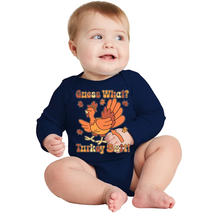 Funny Retro Thanksgiving Guess What Turkey Butt Baby Long Sleeve Bodysuit