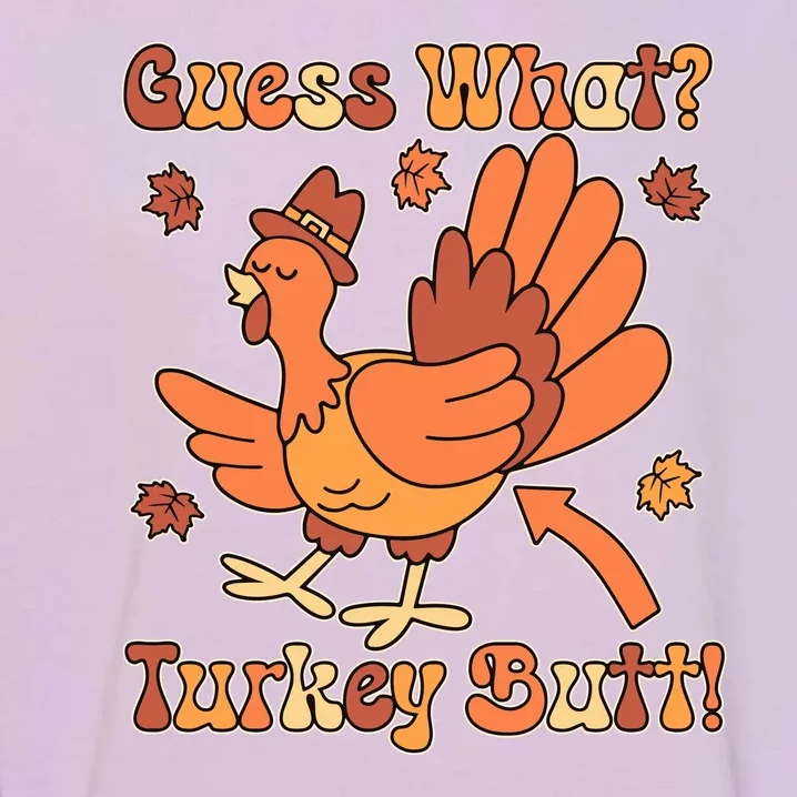 Funny Retro Thanksgiving Guess What Turkey Butt Garment-Dyed Sweatshirt