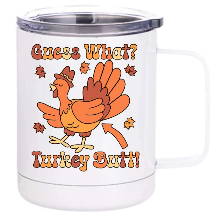 Funny Retro Thanksgiving Guess What Turkey Butt Front & Back 12oz Stainless Steel Tumbler Cup