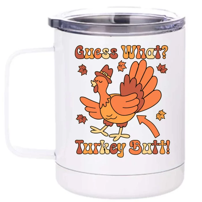 Funny Retro Thanksgiving Guess What Turkey Butt Front & Back 12oz Stainless Steel Tumbler Cup