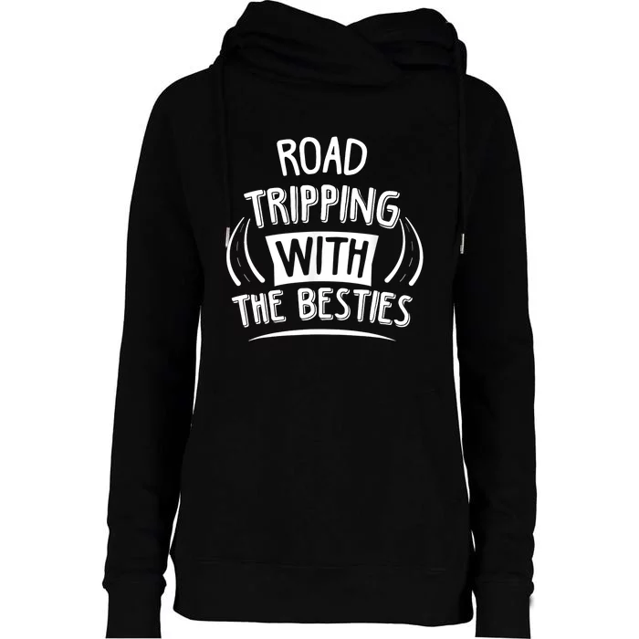 Funny Road Trip Design Road Tripping With The Besties Womens Funnel Neck Pullover Hood